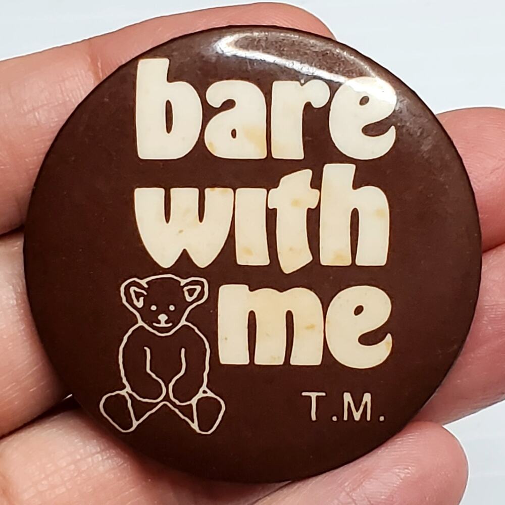 Bare with Me Vtg Button Pin Teddy Bear 1.75"